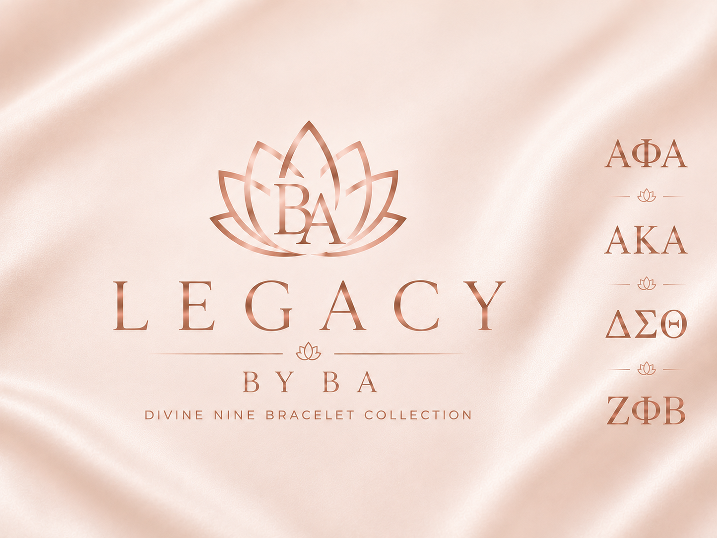 Rose gold promotional graphic for Legacy by BA Divine Nine Bracelet Collection featuring a lotus logo and Greek letters Alpha Phi Alpha, Alpha Kappa Alpha, Delta Sigma Theta, and Zeta Phi Beta